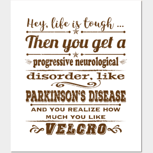 Parkinsons Hey Life is Tough distressed Posters and Art